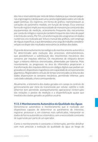9LVWD ODWHUDO GR HTXLSDPHQWR PRQWDGR
(B) Vista frontal do equipamento fechado com fracionador de sedimento inserido (Fotos: César
Augusto M. Roda/CETESB).
(A) (B)
 