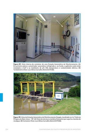 97EQUIPAMENTOS DE AMOSTRAGEM
5.3.4 Pegador Shipek
Este amostrador consiste em um cilindro de aço, semelhante a um
tambor cortado à metade (longitudinalmente), e montado em um
dispositivo provido de molas helicoidais de alta pressão (Fig. 26).
Quando as molas são acionadas, o cilindro gira rapidamente em 180°,
para dentro do sedimento, recolhendo a amostra superficial com um
mínimo de distúrbio. A amostra retirada fica bem protegida do efeito
de lavagem que poderia ocorrer na subida do sistema.
Figura 25. 3HJDGRU 3RQDU 3HTXHQR )RWR 0¶QLFD / .XKOPDQQ(7(6% 