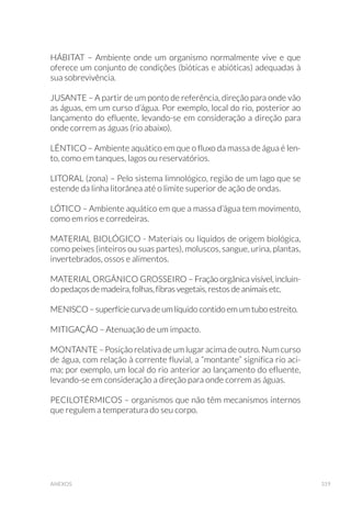 138 GUIA NACIONAL DE COLETA E PRESERVAÇÃO DE AMOSTRAS
Procedimento de coleta em águas de profundidade:
á Coletar com garrafa de profundidade (ex.: garrafa de van Dorn de fluxo ver-
tical) no estrato de interesse. É importante que o equipamento não promo-
va a suspensão do sedimento; para tanto, recomenda-se a coleta de água até
1m acima do fundo, exceto quando o estrato abaixo de 1m for de interesse
(Fig. 62);
á Desconectar a mangueira da garrafa e desprezar a água contida na man-
gueira;
á Distribuir seu volume proporcionalmente nos diversos frascos destinados aos
ensaios químicos, como forma de garantir a homogeneidade da amostra;
á Repetir o procedimento até que todos os frascos estejam com o volume de
água necessário, tomando o cuidado de manter um espaço vazio para sua
posterior homogeneização. No caso de amostras que não podem sofrer ae-
ração (oxigênio dissolvido, sulfeto, compostos orgânicos voláteis e fenóis),
a mangueira deve ser introduzida estrangulada até o fundo do recipien-
te, liberando-se lentamente o regulador de fluxo da mangueira e deixan-
do-se extravasar duas vezes ou mais, o volume do frasco, não deixando
espaço vazio;
á Efetuar as preservações requeridas (ver Anexo 1);
á Acondicionar a amostra em caixa térmica, sob refrigeração, para transporte.
Figura 62. ROHWD GH DPRVWUD HP SURIXQGLGDGH FRP JDUUDID GH YDQ 'RUQ GH )OX[R 9HUWLFDO
(Foto: Carlos Jesus Brandão/CETESB).
 