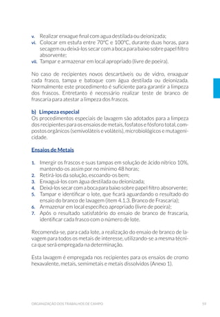 9LVWD GR øXWXDGRU LQVWDODGR SUµ[LPR ¢ PDUJHP 
Figura 40. 6XEVWUDWR DUWL÷FLDO GR WLSR øXWXDGRU FRP O¤PLQDV GH YLGUR 'HWDOKH
GR ÷R Q£LORQ GH VXVWHQWD©¥R GR øXWXDGRU 
Figura 41. 3HUL÷W¶PHWUR FRP HVFRYD 9,6  PRGL÷FDGR 
Figura 42. 5HGH GH HVSHUD GH VXSHUI¯FLH 
 