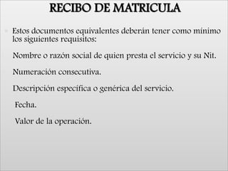 MAQUINA REGISTRADORAa) Máquinas registradoras con sistema POSLos documentos emitidos por esta clase de máquinas deben cumplir los siguientes requisitos mínimos:1. Nombre o razón social y Nit del vendedor o quien presta el servicio.2. Número consecutivo de la transacción.3. Fecha de la operación.