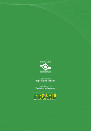 Ministério do
Trabalho e Emprego
Secretaria de
Inspeção do Trabalho
 