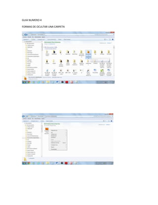 GUIA NUMERO 4

FORMAS DE OCULTAR UNA CARPETA
 