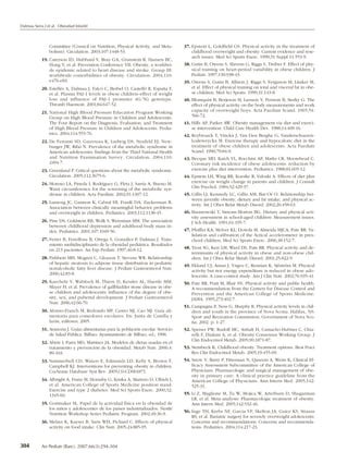 Dalmau Serra J et al. Obesidad Infantil



                Committee (Council on Nutrition, Physical Activity, and Meta-        37. Epstein L, Goldfield GS. Physical activity in the treatment of
                bolism). Circulation. 2003;107:1448-53.                                  childhood overweight and obesity: Current evidence and rese-
                                                                                         arch issues. Med Sci Sports Exerc. 1999;31 Suppl 11:553-9.
            19. Caterson ID, Hubbard V, Bray GA, Grunstein R, Hansen BC,
                Hong Y, et al. Prevention Conference VII: Obesity, a worldwi-        38. Gutin B, Owens S, Slavens G, Riggs S, Treiber F. Effect of phy-
                de epidemic related to heart disease and stroke: Group III:              sical training on heart-period variability in obese children. J
                worldwide comorbidities of obesity. Circulation. 2004;110:               Pediatr. 1997;130:938-43.
                e476-e83.                                                            39. Owens S, Gutin B, Allison J, Riggs S, Ferguson M, Litaker M,
            20. Estellés A, Dalmau J, Falcó C, Berbel O, Castelló R, España F,           et al. Effect of physical training on total and visceral fat in obe-
                et al. Plasma PAI-1 levels in obese children–effect of weight            se children. Med Sci Sports. 1999;31:143-8.
                loss and influence of PAI-1 promoter 4G/5G genotype.                 40. Blomquist B, Borjeson M, Larsson Y, Persson B, Sterky G. The
                Thromb Haemost. 2001;84:647-52.                                          effect of physical activity on the body measurements and work
            21. National High Blood Pressure Education Program Working                   capacity of overweight boys. Acta Paediatr Scand. 1965;54:
                Group on High Blood Pressure in Children and Adolescents.                566-72.
                The Four Report on the Diagnosis, Evaluation, and Treatment          41. Hills AP, Parker AW. Obesity management via diet and exerci-
                of High Blood Pressure in Children and Adolescents. Pedia-               se intervention. Child Care Health Dev. 1988;14:409-16.
                trics. 2004;114:555-76.                                              42. Reybrouck T, Vinckx J, Van Den Berghe G, Vanderschueren-
            22. De Ferranti SD, Gauvreau K, Ludwig DS, Neufeld EJ, New-                  Lodeweyckx M. Exercise therapy and hypocaloric diet in the
                burger JW, Rifai N. Prevalence of the metabolic syndrome in              treatment of obese children and adolescents. Acta Paediatr
                American adolescents: findings from the Third National Health            Scand. 1990;79:84-9.
                and Nutrition Examination Survey. Circulation. 2004;110:             43. Becque MD, Katch VL, Rocchini AP, Marks CR, Moorehead C.
                2494-7.                                                                  Coronary risk incidence of obese adolescents: reduction by
            23. Greenland P. Critical questions about the metabolic syndrome.            exercise plus diet intervention. Pediatrics. 1988;81:605-12.
                Circulation. 2005;112:3675-6.                                        44. Epstein LH, Wing RR, Koeske R, Valoski A. Effects of diet plus
            24. Moreno LA, Pineda I, Rodríguez G, Fleta J, Sarría A, Bueno M.            exercise on weight change in parents and children. J Consult
                Waist circumference for the screening of the metabolic syn-              Clin Psychol. 1984;52:429-37.
                drome in children. Acta Paediatr. 2002;91:1307-12.                   45. Gillis LJ, Kennedy LC, Gillis AM, Bar-Or O. Relationship bet-
                                                                                         ween juvenile obesity, dietary and fat intake, and physical ac-
            25. Lumeng JC, Gannon K, Cabral HI, FranK DA, Zuckerman B.
                                                                                         tivity. Int J Obes Relat Metab Disord. 2002;26:458-63.
                Association between clinically meaningful behavior problems
                and overweight in children. Pediatrics. 2003;112:1138-45.            46. Baranowski T, Simons-Morton BG. Dietary and physical acti-
                                                                                         vity assessment in school-aged children: Measurement issues.
            26. Pine DS, Goldstein RB, Wolk S, Weissman MM. The association              J Sch Health. 1991;61:195-7.
                between childhood depression and adulthood body mass in-
                dex. Pediatrics. 2001;107:1049-56.                                   47. Pfeiffer KA, McIver KL, Dowda M, Almeida MJCA, Pate RR. Va-
                                                                                         lidation and calibration of the Actical accelerometer in pres-
            27. Ferrer B, Fenollosa B, Ortega S, González P, Dalmau J. Trata-            chool children. Med Sci Sports Exerc. 2006;38:152-7.
                miento multidisciplinario de la obesidad pediátrica. Resultados
                en 213 pacientes. An Esp Pediatr. 1997;46:8-12.                      48. Trost SG, Kerr LM, Ward DS, Pate RR. Physical activity and de-
                                                                                         terminants of physical activity in obese and non-obese chil-
            28. Fishbein MH, Mogren C, Gleason T, Stevens WR. Relationship               dren. Int J Obes Relat Metab Disord. 2001;25:822-9.
                of hepatic steatosis to adipose tissue distribution in pediatric
                                                                                     49. Eklund UJ, Aman J, Yngve C, Renman K, Sjöström M. Physical
                nonalcoholic fatty liver disease. J Pediatr Gastroenterol Nutr.
                                                                                         activity but not energy expenditure is reduced in obese ado-
                2006;42:83-8.
                                                                                         lescents: A case-control study. Am J Clin Nutr. 2002;76:935-41.
            29. Kaechele V, Wabitsch M, Thiere D, Kessler AL, Haenle MM,             50. Pate RR, Pratt M, Blair SN. Physical activity and public health.
                Mayer H, et al. Prevalence of gallbladder stone disease in obe-          A recommendation from the Centers for Disease Control and
                se children and adolescents: Influence of the degree of obe-             Prevention and the American College of Sports Medicine.
                sity, sex, and pubertal development. J Pediatr Gastroenterol             JAMA. 1995;273:402-7.
                Nutr. 2006;42:66-70.
                                                                                     51. Campagna P, Ness G, Murphy R. Physical activity levels in chil-
            30. Alonso-Franch M, Redondo MP, Castro MJ, Cao MJ. Guía ali-                dren and youth in the province of Nova Scotia. Halifax, NS:
                mentaria para comedores escolares. En: Junta de Castilla y               Sport and Recreation Commission, Govermment of Nova Sco-
                León, editores; 2005.                                                    tia; 2002. p. 1-27.
            31. Aranceta J. Guías alimentarias para la población escolar. Servicio   52. Speiser PW, Rudolf MC, Anhalt H, Camacho-Hubner C, Chia-
                de Salud Pública. Bilbao: Ayuntamiento de Bilbao, ed.; 1996.             relli F, Eliakim A, et al. Obesity Consensus Working Group. J
                                                                                         Clin Endocrinol Metab. 2005;90:1871-87.
            32. Abete I, Parra MD, Martínez JA. Modelos de dietas usadas en el
                tratamiento y prevención de la obesidad. Metab Nutr. 2006;4:         53. Steinbeck K. Childhood obesity. Treatment options. Best Pract
                89-103.                                                                  Res Clin Endocrinol Metab. 2005;19:455-69.
            33. Summerbell CD, Waters E, Edmunds LD, Kelly S, Brown T,               54. Snow V, Barry P, Fitterman N, Qaseem A, Weiss K; Clinical Ef-
                Campbell KJ. Interventions for preventing obesity in children.           ficacy Assessment Subcommittee of the American College of
                Cochrane Database Syst Rev. 2005;(3):CD001871.                           Physicians. Pharmacologic and surgical management of obe-
                                                                                         sity in primary care: A clinical practice guideline from the
            34. Albright A, Franz M, Hornsby G, Kriska A, Marrero D, Ullrich I,          American College of Physicians. Ann Intern Med. 2005;142:
                et al. American College of Sports Medicine position stand.               525-31.
                Exercise and type 2 diabetes. Med Sci Sports Exerc. 2000;32:
                1345-60.                                                             55. Li Z, Maglione M, Tu W, Mojica W, Arterburn D, Shugarman
                                                                                         LR, et al. Meta-analysis: Pharmacologic treatment of obesity.
            35. Gortmaker SL. Papel de la actividad física en la obesidad de             Ann Intern Med. 2005;142:532-46.
                los niños y adolescentes de los países industrializados. Nestlé
                                                                                     56. Inge TH, Krebs NF, Garcia VF, Skelton JA, Guice KS, Strauss
                Nutrition Workshop Series Pediatric Program. 2002;49:36-9.
                                                                                         RS, et al. Bariatric surgery for severely overweight adolescents:
            36. Melzer K, Kayser B, Saris WH, Pichard C. Effects of physical             Concerns and recommendations: Concerns and recommenda-
                activity on food intake. Clin Nutr. 2005;24:885-95.                      tions. Pediatrics. 2004;114:217-23.



304         An Pediatr (Barc). 2007;66(3):294-304
 