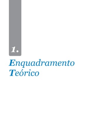 1.
Enquadramento
Teórico
 