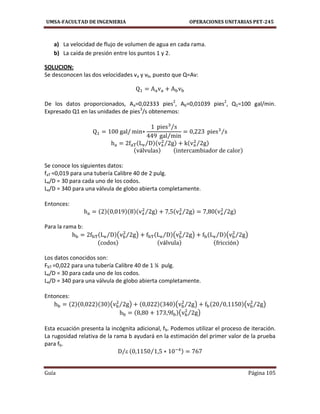 UMSA-FACULTAD DE INGENIERIA OPERACIONES UNITARIAS PET-245
Guía Página 105
a) La velocidad de flujo de volumen de agua en c...