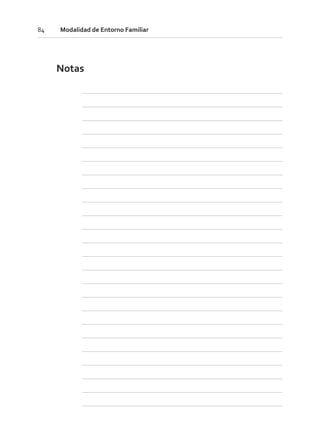 Notas
84 Modalidad de Entorno Familiar
 
