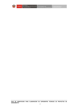 GUIA DE ORIENTACION PARA ELABORACION DE EXPEDIENTES TÉCNICOS DE PROYECTOS DE
SANEAMIENTO
2
 