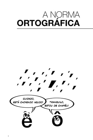 A NormA
    ortográficA




8
 