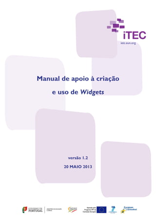 ietc.eun.org
Manual de apoio à criação
e uso de Widgets
versão 1.2
20 MAIO 2013
 