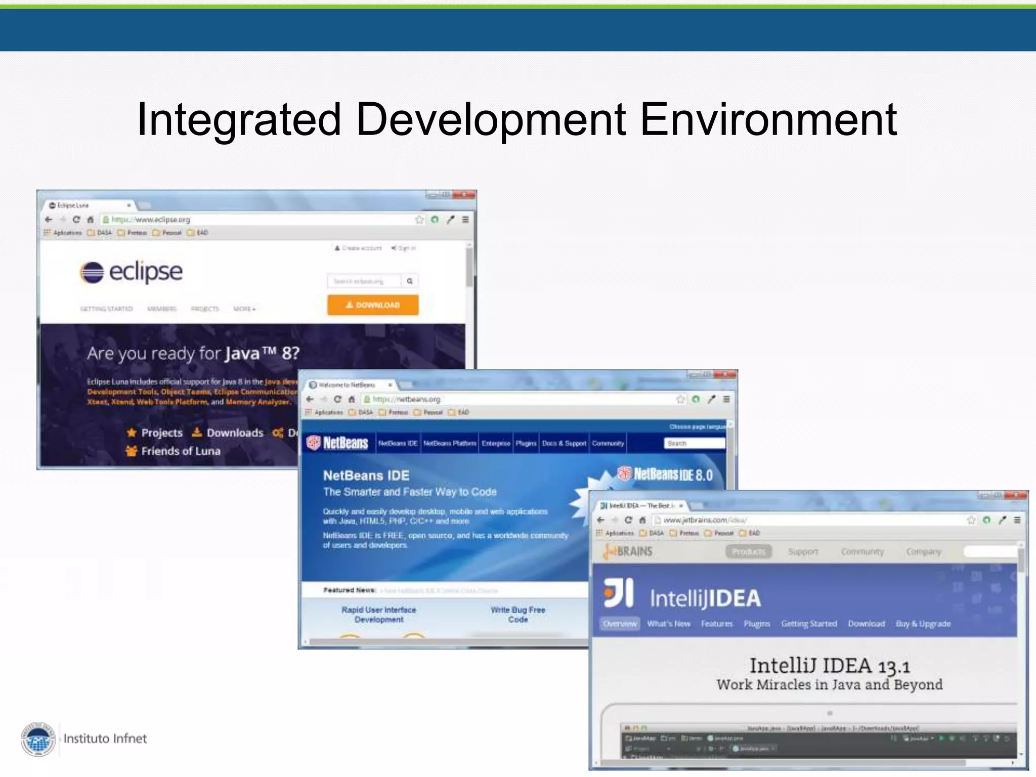 Integrated Development Environment
 