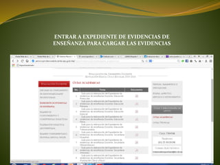 ENTRAR A EXPEDIENTE DE EVIDENCIAS DE
ENSEÑANZA PARA CARGAR LAS EVIDENCIAS
 