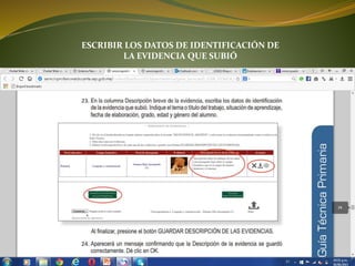 ESCRIBIR LOS DATOS DE IDENTIFICACIÓN DE
LA EVIDENCIA QUE SUBIÓ
 