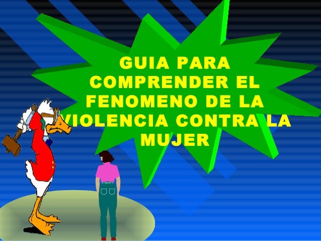 Guia Para Comprender El Fenomeno De La Violencia Contra La - 