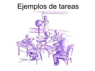 Ejemplos de tareas
 