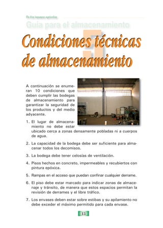 13
Guía para el almacenamiento
Guía para el almacenamiento
De los insumos agrícolas
5
5
5
5
Condiciones técnicas
de almace...