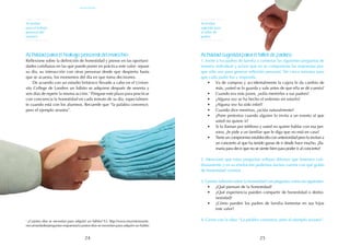 25
24
1
¿Cuántos días se necesitan para adquirir un hábito? S.f. http://www.muyinteresante.
es/curiosidades/preguntas-respuestas/icuantos-dias-se-necesitan-para-adquirir-un-habito
Actividad sugerida para el taller de padres:
1. Invite a los padres de familia a contestar las siguientes preguntas de
manera individual y aclare que no se compartirán las respuestas por-
que sólo son para generar reflexión personal. De cinco minutos para
que cada padre lea y responda.
•	 Va de compras y accidentalmente la cajera le da cambio de
más, ¿usted se lo guarda y sale antes de que ella se dé cuenta?
•	 Cuando era más joven, ¿solía mentirles a sus padres?
•	 ¿Alguna vez se ha hecho el enfermo sin estarlo?
•	 ¿Alguna vez ha sido infiel?
•	 Cuando dice mentiras, ¿actúa naturalmente?
•	 ¿Pone pretextos cuando alguien lo invita a un evento al que
usted no quiere ir?
•	 Si lo llaman por teléfono y usted no quiere hablar con esa per-
sona, ¿le pide a un familiar que le diga que no está en casa?
•	 Tiene un compromiso establecido con anterioridad pero lo invitan a
un concierto al que ha tenido ganas de ir desde hace mucho, ¿lla-
maría para decir que no se siente bien para poder ir al concierto?
2. Mencione que estas preguntas reflejan dilemas que tenemos coti-
dianamente y en su resolución podemos darnos cuenta con qué grado
de honestidad vivimos.
3. Genere reflexión sobre la honestidad con preguntas como las siguientes:
•	 ¿Qué piensan de la honestidad?
•	 ¿Qué experiencia pueden compartir de honestidad o desho-
nestidad?
•	 ¿Cómo pueden los padres de familia fomentar en sus hijos
este valor?
4. Cierre con la idea: “La palabra convence, pero el ejemplo arrastra”.
Actividad para el trabajo personal del maestro:
Reflexione sobre la definición de honestidad y piense en las oportuni-
dades cotidianas en las que puede poner en práctica este valor: repase
su día, su interacción con otras personas desde que despierta hasta
que se acuesta, los momentos del día en que toma decisiones.
De acuerdo con un estudio británico llevado a cabo en el Univer-
sity College de Londres un hábito se adquiere después de sesenta y
seis días de repetir la misma acción.1
Póngase este plazo para practicar
con conciencia la honestidad en cada minuto de su día, especialmen-
te cuando está con los alumnos. Recuerde que “la palabra convence,
pero el ejemplo arrastra”.
Actividad
para el trabajo
personal del
maestro
Actividad
sugerida para
el taller de
padres
honestidad
 