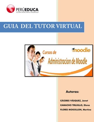 CÁCERES VÁSQUEZ, Janet
CAMACHO TRUJILLO, Elena
FLORES MOGOLLON, Martina
Autoras:
 