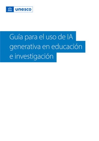 Gui_a para el uso de IA generativa en educacio_n e investigacio_n ...