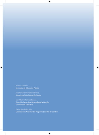 Alonso Lujambio
Secretaría de Educación Pública
José Fernando González Sánchez
Subsecretaría de Educación Básica
Juan Mart...