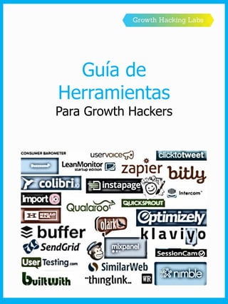 Guía de
Herramientas
Para Growth Hackers
 