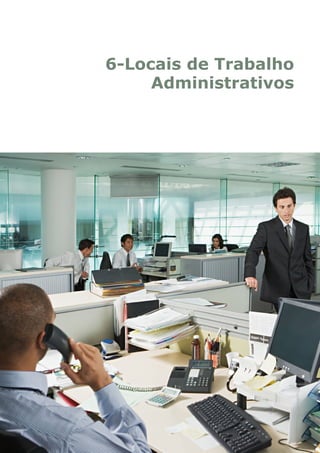6-Locais de Trabalho
Administrativos
 