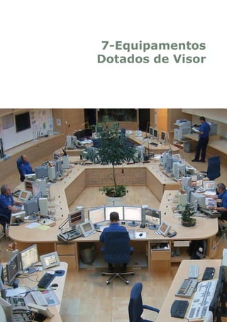 7-Equipamentos
Dotados de Visor
 