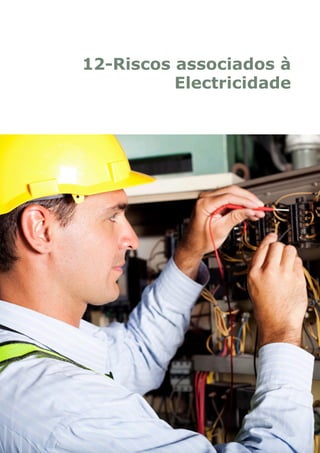 12-Riscos associados à
Electricidade
 