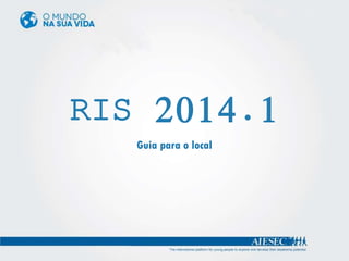 RIS 2014.1
Guia para o local
 