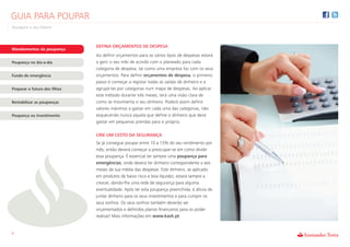 GUIA PARA POUPAR
Assegure o seu futuro



                               DEFINA ORÇAMENTOS DE DESPESA
Mandamentos da poupança
                               Ao definir orçamentos para os vários tipos de despesas estará
Poupança no dia-a-dia          a gerir o seu mês de acordo com o planeado para cada
                               categoria de despesa, tal como uma empresa faz com os seus
Fundo de emergência            orçamentos. Para definir orçamentos de despesa, o primeiro
                               passo é começar a registar todas as saídas de dinheiro e a
Preparar o futuro dos filhos   agrupá-las por categorias num mapa de despesas. Ao aplicar
                               este método durante três meses, terá uma visão clara de
Rentabilizar as poupanças      como se movimenta o seu dinheiro. Poderá assim definir
                               valores máximos a gastar em cada uma das categorias, não
Poupança ou Investimento       esquecendo nunca aquela que define o dinheiro que deve
                               gastar em pequenas prendas para si próprio.

                               CRIE UM CESTO DA SEGURANÇA
                               Se já consegue poupar entre 10 a 15% do seu rendimento por
                               mês, então deverá começar a preocupar-se em como dividir
                               essa poupança. É essencial ter sempre uma poupança para
                               emergências, onde deverá ter dinheiro correspondente a seis
                               meses da sua média das despesas. Este dinheiro, se aplicado
                               em produtos de baixo risco e boa liquidez, estará sempre a
                               crescer, dando-lhe uma rede de segurança para alguma
                               eventualidade. Após ter esta poupança preenchida, é altura de
                               juntar dinheiro para os seus investimentos e para cumprir os
                               seus sonhos. Os seus sonhos também deverão ser
                               orçamentados e definidos planos financeiros para os poder
                               realizar! Mais informações em www.kash.pt.


4
 