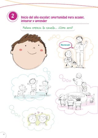 Inicio del año escolar: oportunidad para acoger,
integrar y aprender
2
Mañana empieza la escuela… ¿Cómo será?
¡Bienvenido!
14
 