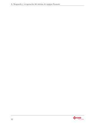 A. Resguardo y recuperación del sistema de equipos Exomate




52
 