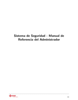 Sistema de Seguridad - Manual de
   Referencia del Administrador




                                   63
 