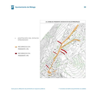 55




Guía para la utilización de pavimentos en espacios públicos	   1ª Jornadas de diseño de pavimentos accesibles
 