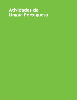 Atividades de
Língua Portuguesa




Guia de Planejamento e Orientações Didáticas para o Professor da 4a série – Ciclo I   37
 