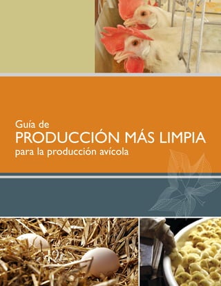 Guía de
PRODUCCIÓN MÁS LIMPIA
para la producción avícola
 