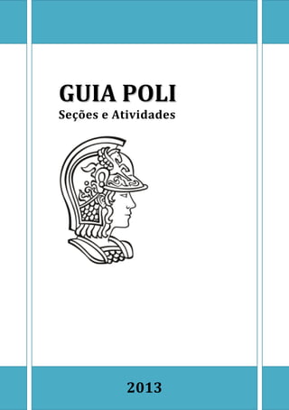 GUIA POLI
Seções e Atividades




           2013
 