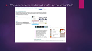 ► Cómo acceder al escritorio durante una presentación ?
 