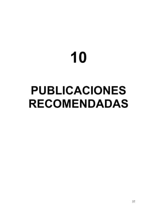 10

PUBLICACIONES
RECOMENDADAS




                37
 