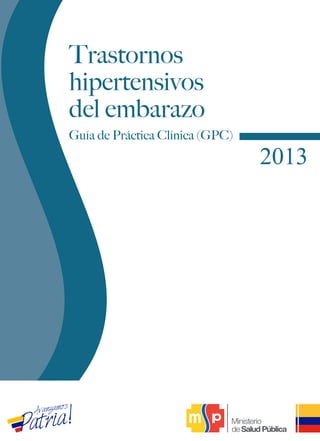 Trastornos
hipertensivos
del embarazo
Guía de Práctica Clínica (GPC)
 