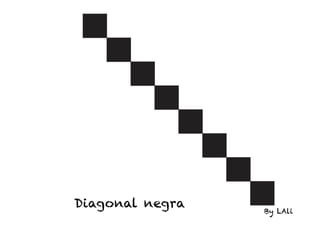 Diagonal negra

By LAli

 