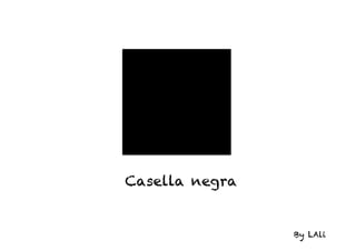 Casella negra

By LAli

 