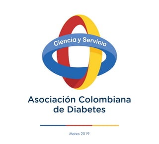 Marzo 2019
Asociación Colombiana
de Diabetes
 