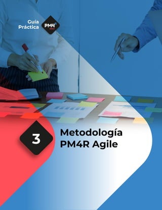Metodología
PM4R Agile
Guía
Práctica
 