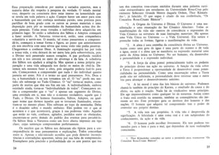 ES'3a prepara~ao estende-se por rnuitos e variados aspectos, mas a
maioria delas diz respeito a pesquisa da verdade. 0 estado mental
vivo, desperto ou consciente deve estar imerso na honeslidade que
se revela em lada pal avra e a~ao. Cumpre haver urn arnor para com
a humanidade que nao conh~a nenhuma paixao, uma presteza para
partilhar de born grado com os outros as posses materiais e uma
di s posi~ao para pOr as necessidades da humanidade acima dos desejos pessoais. Tadas essas virtudes 0 individuo deve adquiri-Ias em
primeiro lugar. 56 entao a sabedoria des S3bios e Adeptos com~ ra
a fazer seOlido. A Natureza tomar-se-a, entao, uma compaoheira
voluntaria a servir-nos. 0 mundo, tal como paS'3aremos a compreen·
de-Io, co m~ar a a tomar fo rma e figura, ao passe que anteriormente
ele nos encobria com uma nevoa que nossa visao nao podia penetrar.
Chegaremos a conhecer Deus. A iluminayao espargira luz por lada
a n~s.a vida, e esta deixani de ser mera luta pela sobrevivencia, pois
o DIV inO tera penetrado nossos coral.;oes. A paz profunda residira
em n6s enos cercara no meio do alvorOl.;O e da luta. A sr.bederia
dos Sabios nos ajudara a alingi-la. Mas apenas a nossa pr6pria preparal.;iio e uma vida adequada nos dado os meios de obte·la. Devemos n6s mesmos [azer a obra, pois ninguem poderia faze-Io para
n6s. Come~a remos a compreender que nada e tiio individual quanto
parecia ser antes. N6s e 0 termo no qual pensaremos. N6s, Deus e
eu, a humanidade e eu nos tomamos urn 56. 0 " eu" perde seu sentido; ele submerge no Tudo C6smico. 0 " eu" torna-se muitos, como
parte de muitos que tern seu fim em urn. A individualidade, embora
exislindo ainda, toma-se "individualidade de lodos". Com~amos en·
tao a compreender que 0 "eu" e apenas urn segmeOio do Divino.
uma entidade em si, mas nao 0 si-mesmo verdadeiro, aquele que e
Tudo, 0 Divino. Os homens ilurninados, Slibios, Adeptos, ou qualquer nome que dermos aqueles que se tornaram iluminados, encon·
tram·se no mesmo plano. Eles subiram ao topo da montanha. Deles
e 0 dominio sabre 0 mundo embaixo. Eles podem ver 0 que ai
acontece e 0 que acontecera, gr~as a sua poderosa visao. Aqueles
que estao no vale, confuses, agitados, perdidos entre os obstliculos,
encontram-se periO dcmais do padrao dos eventos para percebe-Io.
Os Sabios leern a Natureza como urn livro aberto impresso em tipo
claro, cujas senten9as cornpreendern perfeitarnente.
Os escritos que os Slibios nos deixaram sao tipicos para a correspondencia de seus pensamenlos e explica~oe s. Todos concordam
entre si. Apenas 0 niio-iniciado acredita que pede detectar inconsistcocias e cont rad i~oes aparentes, talvez por sua falta de compreensao.
Exemplares pela precisao e profundidade sao os sete pontos que tra·

24

tam dos conceitos rosa-cruzes emitidos durante uma palestra curricular extraordimirio aos estudaotes da Universidade Rosa-Cruz pelo
cminente Soberano Grande Mestre daquela Ordem , Thor Klimaletho 1, ja falecido. 0 que segue e citado de sua conferencia, "Os
Conceitos Rosa-Cruzes Basicos":

" I . A Origem do Universo e Oivina. 0 Univerro e uma rna·
nifestar;ao e uma emanayao do Ser C6smico Absoluto. Todas as
manifesta;Oes da vida sao centros de consciencia e expressOes da
Vida C6smica na estrutura de suas limita¢es materiais. Ha apenas
uma Vida Oniea no Universo - a Vida Universal. Ela satura e
preenche todas as formas, figuras e manifesta¢es da vida.
" 2. A alma e uma centelha da consciencia divina no Universo.
Assim como uma gata de agua e uma parte do oceano e de tada
a agua, assim e a alma que se manifeSla oa expressao material uma
parte da Alma (mica no Universo. No ser humano, cIa deseovolve
a personalidade e a expressao individual.

"3. A fon;a da alma possui potencial mente todos os poderes
do prindpio divino em a~ao no universo. A fun~ao da vida sobre
a Terra e proporcionar a oportunidade de desenvolver essas potencialidades oa personalidade. Como urna encarn a~ao sobre a Terra
pode nae ser suficiente, a personalidade deve retornar uma e outra
vez para alcan~a r 0 desenvolvimento maximo.
" 4. A lei moral e uma das leis blisicas do universo. Podemos
chama-I a tambem de principio do Karm a, 0 resultado da causa e do
efeito, ou a~ao e rea~ao . Nada h3 de vindicativo nesse principio.
Ele age impessoalmenle como qualquer lei da natureza. Assim como
o [ruto esui contido na semeDte, tamb€m as conseqUencias sao inerentes ao ato. Esse principio guia os destinos dos homens e das
na~s. 0 homem que adquire tal compreensiio tern 0 poder de
controlar seu pr6prio destino.
"5. A vida tern urn prop6sito. A vida nao e desprovida de
significal.;30. A felicidade e uma coisa real e e urn subproduto do
conhecimento, da ar;ao e da vida.
"6. 0 hemern pede escolher livremente. Ele tern poderes tremendos pa ra 0 bern e para 0 mal, que dependem de suas realiza~s
conscientes.
I.

Thor Kilmaletho concedeu 110 autor a permissiio para trllflscrever "Os

Conceitos Rosa-Cruzes Basicos".
25

 