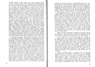 de mistura provinda do calor central e sola r. toma a forma de pedras
e roehas, minerais e metais. Todos esses elementos formaram-5e do
mesmo vapor umido original, mas assumiram caracteristicas diversas
.em virtude das diferenles impregna~Oes de esperma, da qualidade do
sal e do sulfur com que sio (hados e da pureza da terra que lhes
serve de mauiz pois qualquer por~ao desse vapor umido que e rapidamen te sublimada na superficie da terra, assumindo as suas impure_
zas, e rapidamente privada de SUBS partes mais puras pela a9io con~
lante do calor central e solar, e as panes mais gTossciras, formando
uma substancia mucilaginosa. forne(em a materia das roehas e pedras
comu?S. Mas quando esse vapor umido e sub limado, muito lentamente,
auaves de uma terra fina que nao partilha da umuosidade sulfurica,
formam-se cristai! de roeha, pois 0 esperma dessas pcdras bela! e
variegadas, a saber, m'rmores, alabastros, etc., separa esse vapor depu.
rado, devido l sua forma!;,io primdra e ao seu (Tescimento contin uo.
As gemas formam·se igualmente deMe vapor umido quando este se
enconua com pura agua !algada, (om a qual e fix ado num local frio.
Mas 5e 0 vapor e sublimado lentamente pelos locais quentes e puros,
em que a gordura do sulfur se Ihe adere, eS!e vapor, que os fil6s0fos
chamam de Mercurio. junta-se aquela gordu ra e torna·se uma materia
untuosa que, atin gi ndo em seguida outros lugares, e sendo purificada
pelos vapores acima mcncionados, num local em que a terra e suti!,
pura e umida, preench e os poros dela, produzindo-se assim 0 ouro.
Mas se a materia untuosa chega a lugares frios e impuTOs, produz·se
( humbo, ou Saturno; 5e a te rr a for fria e pura, misturada com sulfur,
o resullado e 0 cobre. A prata tambem se forma desse vapor, quando
eSle abunda em pureza. mas mislurado (om urn grau menor de sulfur
e niio suficienlemente dituido. No eSlanho, ou Jlipiler, como e chamado,
ele abunda, mas com menor pureza. Em Marte, ou ferro, ele se apre·
senla numa propot~i o me nos impura e misturado com urn sulfur adusto.
"Ponanto, parece que a Maleria-Prima dos melais e uma coisa
56, nio multipla, hom og~nea, mas alterada pela diversid ade d05 lugares e pelos sulfures com que c combi nada. Os fi16sofos descrevem freqilenlemenle essa mathia. Sendivogius chama-a de 'gua celeSle, que
nio molha as mios; nio vulgar. mas quase como 'gua da chuva.
Quando Hermes a ( hama de passaro sem a5M, figu.-ando dessa maneira
a sua naturC'Za vaporosa, a. descri9lio Ibe cai mui to bern. Quando chao
rna 0 sol de seu pai e a lua de sua mie, ele quer dizer que ela ~
produzida pela a~iio do calor sobre a umidade. Quando diz que 0 vento
a carrega em seu ventre, apenas prelende afirmar com isso que 0 ar
e 0 seu receptaculo. Quando afirma que 0 que e inferior e como 0
que e superior, ensina que 0 mesmo vapor na superficie da terra fornece a materia da chuva e do orvalho, com a qual tOOas as coisa! sio
alimentada! nos reinos vegelal e animal. Esse vapor e 0 que os fil6sofos chamam de Mercurio, afirmando en(ontrar-se ele em todas as
coisas, 0 que i urn fato. Tal circunstincia faz uns imaginarem que
ele exista no corpo humano, oulros, na esterqueira, 0 SUPOSIO deposi·
t'rio das sutilezas filos6ficas. voando assim de uma coisa a outra, sem
qualquer teoria fi~a sobre 0 que procuram, esperando descobrir no
Reino Vegetal ou Animal a perfei9iio suprema do Mineral. Os fil6sofos, devido a sua inten!;'ao de ocullar a Materia- Prima do indigno,
(o ntr ib uiram bastllnle para esse eno, e nisso eles foram, IlIlvez, rnais

74

cautclosos do que seria necessario, pois Sendivogius dcclara que, ocasionalmente, em {ran(a conversa~io, insinuou clara mente a arle, palavra por palavra, a alguns que se consideravam como fi16sofos muito
perspicaz.es; mas estes aca1entavam noo;Oes lio sUlis, lio dista Dte5 da
simplicidade da Natureza, que nio podiam com proveilo compreender
o signifkado de suas palavras. Por isso. ele nlio professa grande feceio
de que 0 segredo seia revelado ttqueles que eSlia predispostos a compreende-lo, seja pot VODlade pr6pria ou pela providencia do Supremo.
"Essa dispo!ii9io benevola 0 induziu a dec1arar mais a.bertamente
a Maleria- Prima, e fuat 0 anista em sua busca dessa Maleria no TeinD
mineral: pois, citando Alberto Magno, que esereveu que em seu tempo
grios de ouro foram enconlrados enlre 05 denies de urn bomem mono
em sua sepullUra, ele observa que Alberto nio podia explicar esse
milagre, mas que 0 julgava ser causado pela virlude mineral no homem, como 0 confirma 0 ad'gio de Morien : 'E essa materia, 6 Rei.
e exlraida de Ii'. Mas isso e errOneo, pois Morien entendeu essas coisas
filosoficamenle, resid indo a virtude mineral em seu pr6prio reino, di~
linlO no animal. (:: verdade, a liis. que no teino animal 0 mercUrio. ou
a umidade, e como a maleria, e que 0 sulfur, ou lutano d05 OM05, e
como a virtude; mas 0 animal nao e mineral, e vice-versa. Se a virlude
do sulfur animal nao exislisse no homem, 0 sangue, ou mercurio, nao
poderia coagular-se Da carne enos ossos; portanto, se niio bouvesse
urn sulfur vegetal no Teino vegelal, ele nilo poderia coagular a igua,
ou 0 mercurio vege tal, nas ervas, etc. 0 mesmo deve ser entendido
quanto ao reino mineral.
"Esses tres reinos nao diferem na verdacle em sua virlude, oem 05
tres sulfures, pois todo sulfu r tern urn poder para coagular 0 seu pr6prio merc urio; e 1000 mercurio tern 0 poder de set coagulado por seu
pr6prio sulfu r (ondizente e por nenhum outro que lbe e estraoho.
uOra, a raziio por q ue 0 ouro foi enconlrado entre os dentes de
urn homem morto e eSla: porque em sua exi 5t~ncia 0 mercurio be
fora ad ministrado. seja por ungiien to, turbito ou alguma Olltra maneira;
e e da nalureza desse metal subit tt boca, a fim de encontra r ai uma
saida para si e ser evacuado com a saliva. Se, entio, na hora de tal
tralamento, 0 bomem docnle morreu, 0 mercurio. ni o descobrindo uma
saida, permaneceu em sua bata, entre os dentes, e, tornando-se a carca~a uma matriz na tural para a malura9iio do mercurio, este ficou
en(e rrado por urn longo tempo. ate se teT congelado em Duro pelo seu
pr6pTio sulfur condizente, sendo purificado pclo calo r natural da putrefa9io causada pela fleuma corrosiva do corpo hu mano; mas isso
jamais teria aooDleddo 5e 0 mercurio mineral nio Ibe tivesse sido administrado.
"Tooos os fil6s0fos afirmam. em unissono, que 0$ melais tern
uma semente que Ihes propicia 0 crescimento e que e-s.sa qualidade
seminal e a mesma em lodOli eles; mas ela amadurece com perfei9iio
apenas DO ouro, em que 0 elo de uniio e tao eSlreilo que ~ muito
dificil decompor 0 sujeito e aS$Cgura-lo para a Obra Filosofal. Mas
alguns, que eram adeptos da arle, obliverum ouro do macho por pc.
noso processo, e mercurio, que eles sabium como e ~trair dos metais
menos (ompactos, de uma femea; nio como processo mais fAdl, mas
para descobrir a possibilidade de fazeT a pedra dessa maneira: e tive-

75

 