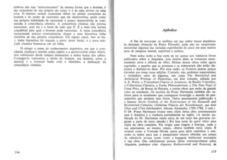 embora nlio seja "autoconsciente" da mesma forma que 0 hornem, t
tao consdente de seu pr6prio ser como 0 e de uma arvore au uma
erva. 0 instinto animal consciente difere do pensar consciente do
homern e do poder de raciocfnio que ele desenvolveu, assim como
sua pr6pria habilidade de raciocinar e pouco descnvolvida se com~
parada a consciencia c6smica. A consciencia c6smica nao precisa
raciocinar, pois ela e a fonte de tudo que t. t:: a mais alta norma
concebivel pela qual 0 homem pode raciocinar. A vasta consciencia
raciocinanle precisa eventual mente chegar a urna hipotetica Hnha
divis6ria de sua propria consciencia. Em alguns casas, isso se fez.
A Hoha hipotetica roi tra<;ada a partir desse limite, e a nova entidade c6smica baseou-se em tal Hn ha.

o atingir 0 cume do conhecimento alquirnico, em que a consciencia c6smica e sentida como sujeito e a quintessentia como objeto,
tern culminado desde tempos irnemoria is a nobre busca dos sabios.
Consegui-lo representa 0 zenite do hornern, seu dominio sobre a
materia e a eventual fuslio com 0 Absoluto, a reaHza~ao da
consciencia c6smica.

114

Apendice
A rim de encorajar os ne6fitos em sua oobre busca alquimica
da desejada obten~ao da Pedra Filosafal , pede nao ser inoportuno
mencionar algumas das variadas experiencias do autor em seus muitos
aoos de pesquisa mental, espiritual e pratica.
Nem todos lerao a boa sorte de ter acessa aos inumeros livros
publicados sabre a Alquimia, pois muitos deles se tornaram extremamente raros e dificeis de obler. Muitas dessas obras estiio agora
esgotadas, e aqueles que as possuem e as entesouram nao estao dispostos a desfazer-se delas. Por essa razao, os livreiros pedem pre~
elevados por essas raras edi90es, Contudo, nao podemos superestirnar
o verdadeiro valor de algumas, tais como The Hermetical and
Alchemical Writings oj Paracelsus, em dois volumes, editada por
A. E. Waite ; a Triumphant Chariot oj Antimony, de Basilio Valentino;
a Collectanea Chemica; a Turba Philosophorum; a The New Pearl oj
Great Price, de Bonus de Ferrara, e outras obras que seriio de grande
valor ao estudante. Os escritos de Franz Hartmann tambCm sao vaHosos para os estudantes que conseguem investigar 0 mundo de pensamentos que permeia seus Iivros. Outra monumental publicar;ao e
o lamoso Secret Symbols oj the Rosicrucians oj the Sixteenth and
Seventeenth Centuries (Geheime Figuren der Rosenkreut.er, aus dem
16ten und l7ten l ahrhundert, Altona, Alemanha, 1785-1788, 2 vols.).
o Dr, Franz Hartmann trouxe urna c6pia dessa obra extremamente
rara a America e a traduziu parcialmente ao ingles, (A ~rsao publicada do Dr. Hartmann omite ceres de urn terr,;.o das gravuras originais e parte do texto alernao.) Foi boa sorte do autor obter urna
c6pia da obra completa. Eta exigiu urna viagem a Europa, onde 0
seu amanuense, ao mesmo tempo, obteve tarnbem outra c6pia, :£
ootavel como a Vontade Divina opera para abrir caminhos e conceder os meios para que 0 pesquisador sincero obtenha urn pouco
da sabedoria arcana assim como a bagagem intelectua! necessaria
a sua obra. Das infelizmente poucas obras contemporaneas sobre
Alquimia, podemos cilar Alquemy Rediscovered and Restored, de

115

 