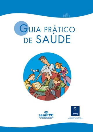 GUIA PRÁTICO
DE SAÚDE
Associação Portuguesa
dos Médicos de Clínica Geral
 