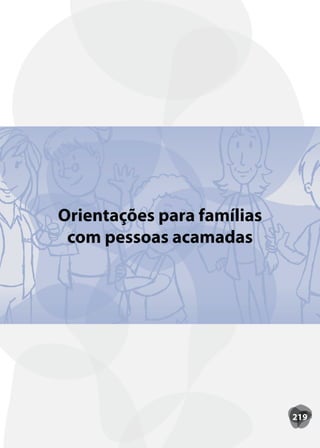 Orientações para famílias
 com pessoas acamadas




                            219
 