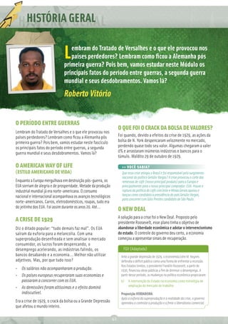 HISTÓRIA
      REDAÇÃO GERAL
          Ç
                                 embram do Tratado de Versalhes e o que ele provocou nos
                              L  países perdedores? Lembram como ﬁcou a Alemanha pós
                              primeira guerra? Pois bem, vamos estudar neste Módulo os
                              principais fatos do período entre guerras, a segunda guerra
                              mundial e seus desdobramentos. Vamos lá?
                              Roberto Vitório


O PERÍODO ENTRE GUERRAS
                                                                    O QUE FOI O CRACK DA BOLSA DE VALORES?
Lembram do Tratado de Versalhes e o que ele provocou nos
países perdedores? Lembram como ﬁcou a Alemanha pós                 Foi quando, devido a efeitos da crise de 1929, as ações da
primeira guerra? Pois bem, vamos estudar neste fascículo            bolsa de N. York despencaram velozmente no mercado,
os principais fatos do período entre guerras, a segunda             perdendo quase todo seu valor. Algumas chegaram a valer
guerra mundial e seus desdobramentos. Vamos lá?                     0% e arrastaram inúmeras indústrias e bancos para o
                                                                    túmulo. Maldito 29 de outubro de 1929.

O AMERICAN WAY OF LIFE                                                >> VOCÊ SABIA?
(ESTILO AMERICANO DE VIDA)                                            Que essa crise atingiu o Brasil e foi responsável pelo surgimento
                                                                      nacional do político Getúlio Vargas? A crise provocou o corte das
Enquanto a Europa mergulhava em destruição pós-guerra, os             remessas de café (nosso principal produto) para a Europa e
EUA sorriam de alegria e de prosperidade. Metade da produção          principalmente para o nosso principal comprador: EUA. Houve a
industrial mundial já era norte-americana. O consumo                  ruptura da política do café com leite e Minas Gerais apoiou e
nacional e internacional acompanhava os avanços tecnológicos          lançou como candidato a presidência do país Getúlio Vargas,
                                                                      para concorrer com Júlio Prestes candidato de São Paulo.
norte-americanos. Carros, eletrodomésticos, roupas, tudo era
do jeitinho dos EUA. Foi assim durante os anos 20. Até...
                                                                    O NEW DEAL
                                                                    A solução para a crise foi o New Deal. Proposto pelo
A CRISE DE 1929                                                     presidente Roosevelt, esse plano tinha o objetivo de
Diz o ditado popular: “tudo demais faz mal”. Os EUA                 abandonar a liberdade econômica e adotar o intervencionismo
saíram da euforia para a melancolia. Com uma                        do estado. O controle do governo deu certo, a economia
superprodução desenfreada e sem analisar o mercado                  começou a apresentar sinais de recuperação.
consumidor, os lucros foram despencando, o
desemprego acelerando, as indústrias falindo, os                       FGV (Adaptada)
bancos desabando e a economia... Melhor não utilizar                  Ante a grande depressão de 1929, o economista John M. Keynes
adjetivos. Mas, por que tudo isso?                                    defendia o déﬁcit público como uma forma de enfrentar a recessão.
                                                                      Nos Estados Unidos, o presidente Franklin Roosevelt, a partir de
• Os salários não acompanharam a produção.                            1930, ﬁnanciou obras públicas a ﬁm de diminuir o desemprego. A
• Os países europeus recuperaram suas economias e                     partir desse período, as mudanças na política econômica propiciaram:
  passaram a concorrer com os EUA.                                    b)   A intervenção do Estado na economia como estratégia de
                                                                           ampliação do mercado de trabalho.
• As demissões foram altíssimas e o efeito dominó
  indiscutível.                                                       Proposição VERDADEIRA.
                                                                      Após a euforia da superprodução e a realidade da crise, o governo
Era a crise de 1929, o crack da bolsa ou a Grande Depressão           aprendeu a controlar a produção e a frear o liberalismo comercial.
que afetou o mundo inteiro.

                                                               42
 